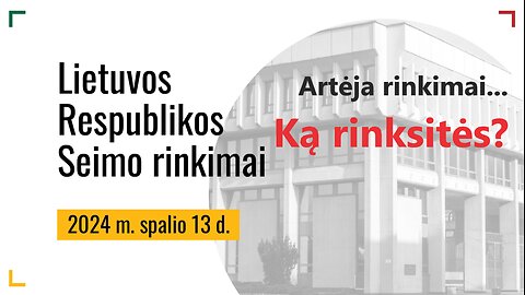 Artėja rinkimai: Ką rinksitės?