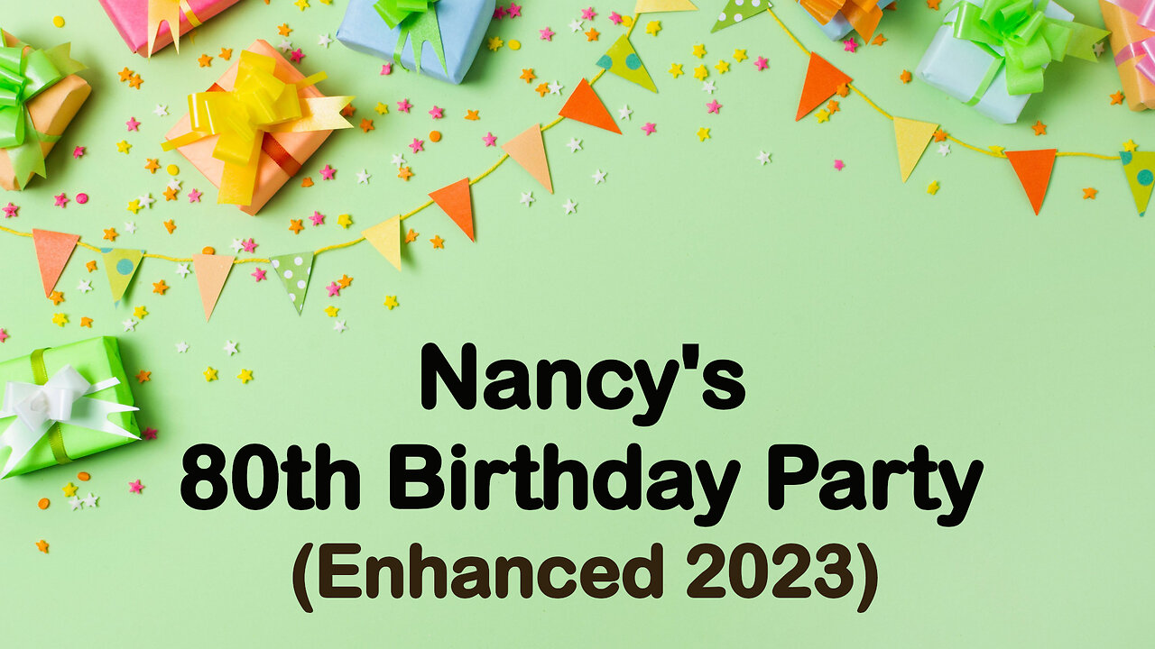 Nancy's Birthday Party - Enhanced Version