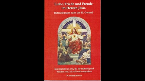 3. Betrachtung Liebe, Friede und Freude im Herzen Jesu.