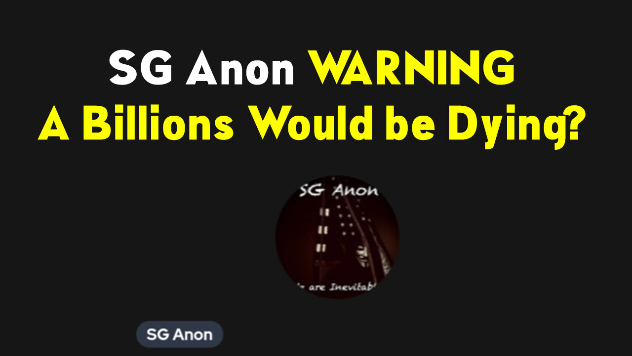 SG Anon WARNING A Billions Would be Dying on Jan 8, 2023