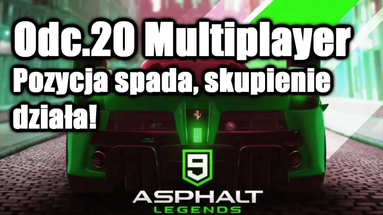 Asphalt 9 odc 20 Multiplayer Pozycja spada, skupienie działa!