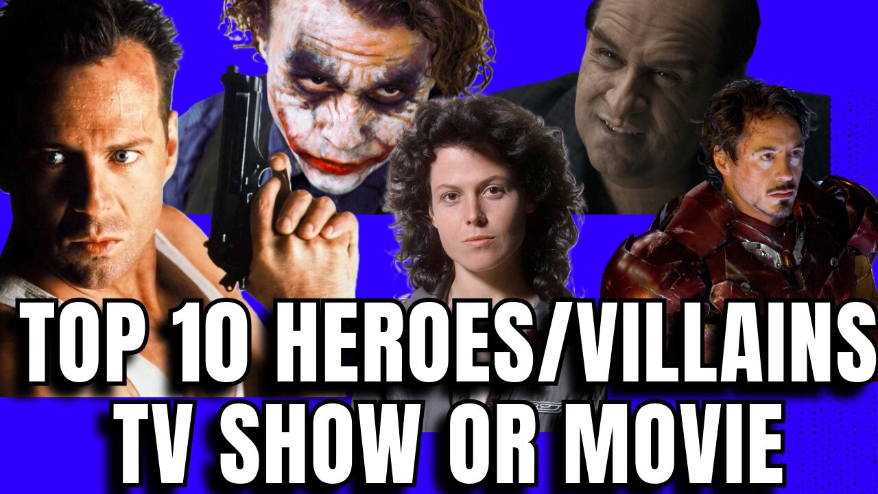 Top 10 Iconic Heroes and Villains in Movies & TV