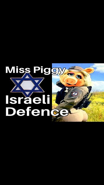 Miss Piggy Joins the IDF