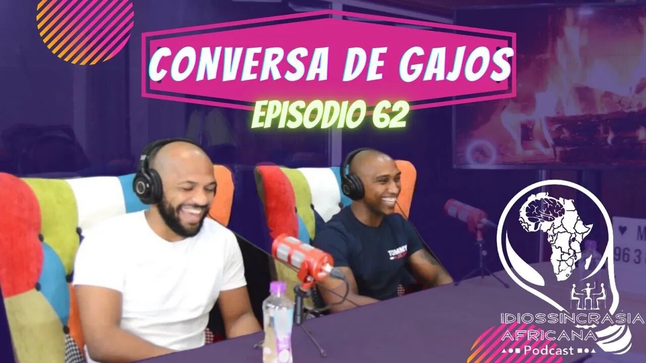 Idiossincrasia Africana EP.62 - Conversa de Gajos (Part. @wilsonmendes92 e @tchola_africa)