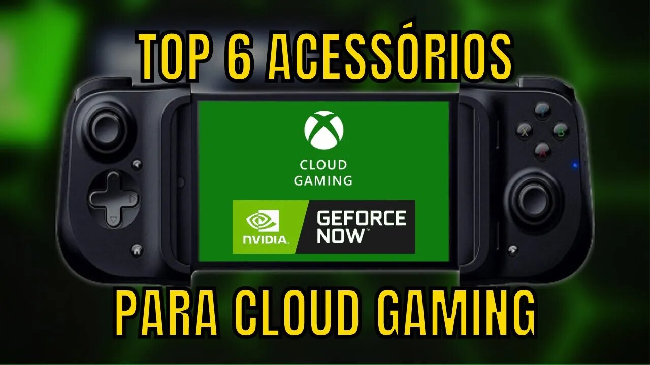 6 ACESSÓRIOS para XCLOUD e GEFORCE NOW no seu CELULAR ANDROID