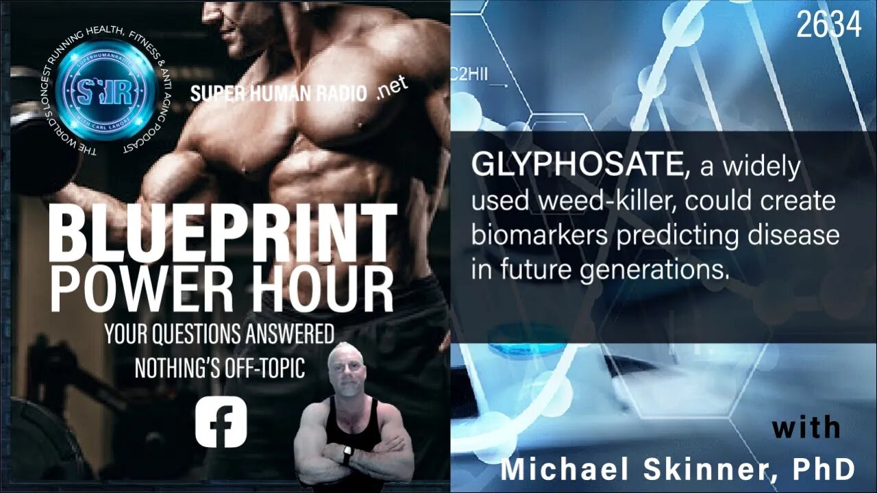 The BluePrint Power Hour + How Glyphosate Produces Trans-generational Epigenetic Disease