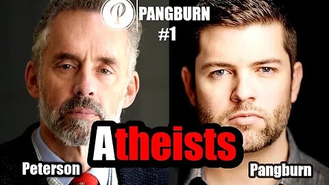 Atheists - Jordan Peterson & Travis Pangburn