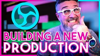 Building a new OBS Production | Come hang out and watch me work