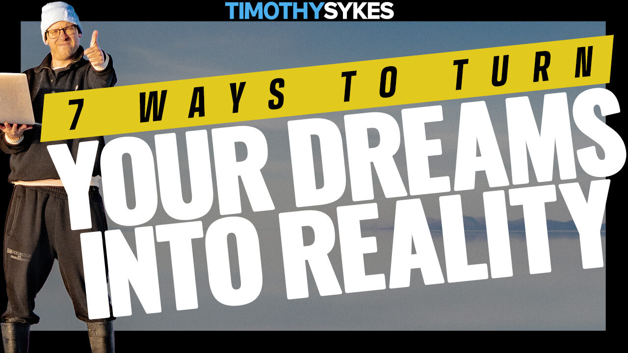 7 Ways to Turn Your Dreams Into Reality