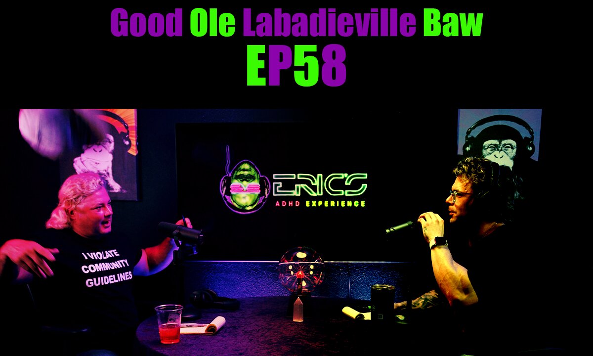 Stalekracker, Good Ole Labadieville Baw | Ep 58 | Eric's ADHD Experience