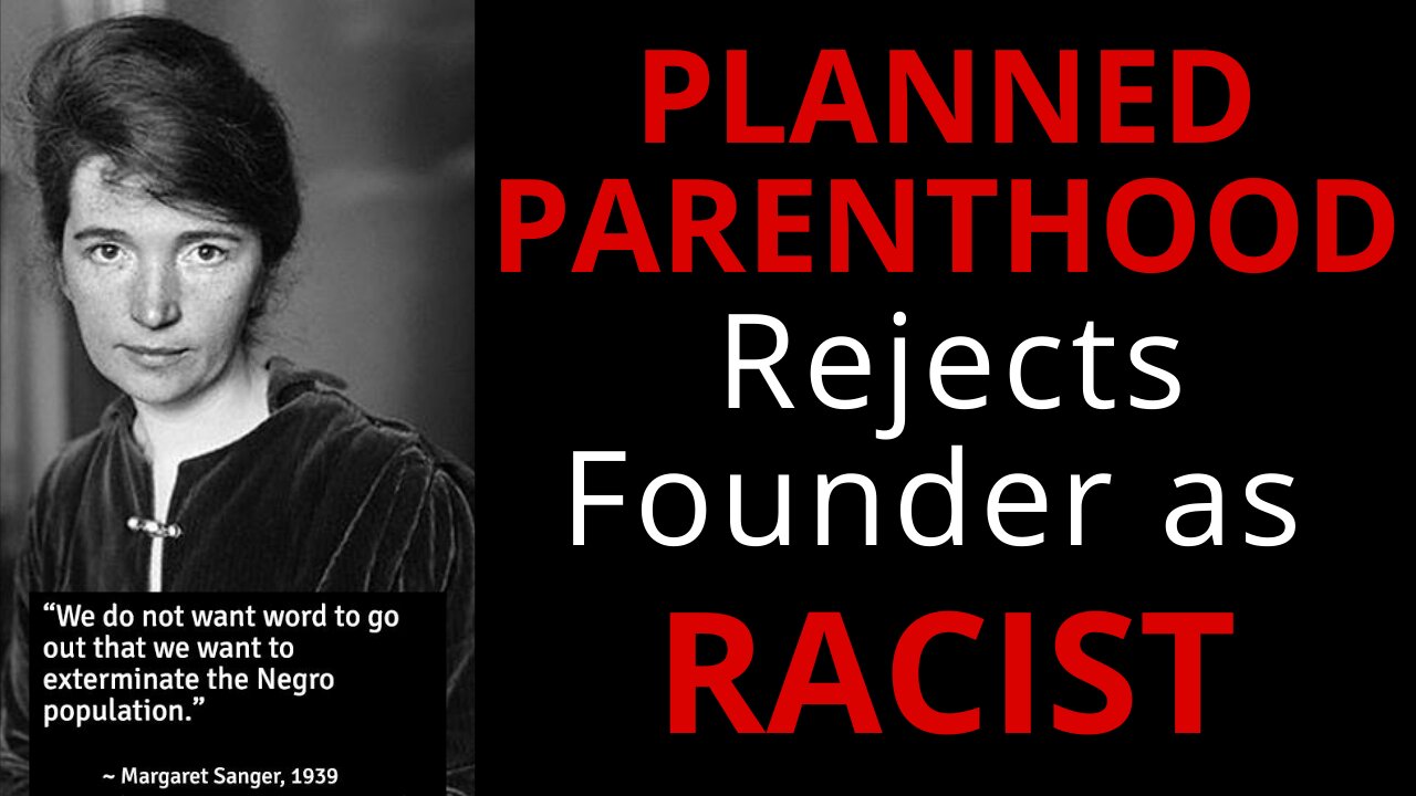 Planned Parenthood Rejects Margaret Sanger as Racist (and for Eugenics)