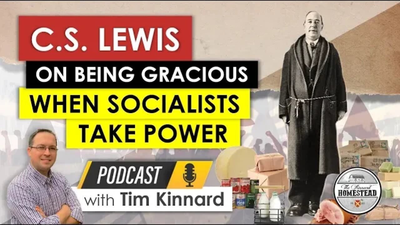 C.S. Lewis on Being Gracious when Socialists Take Power