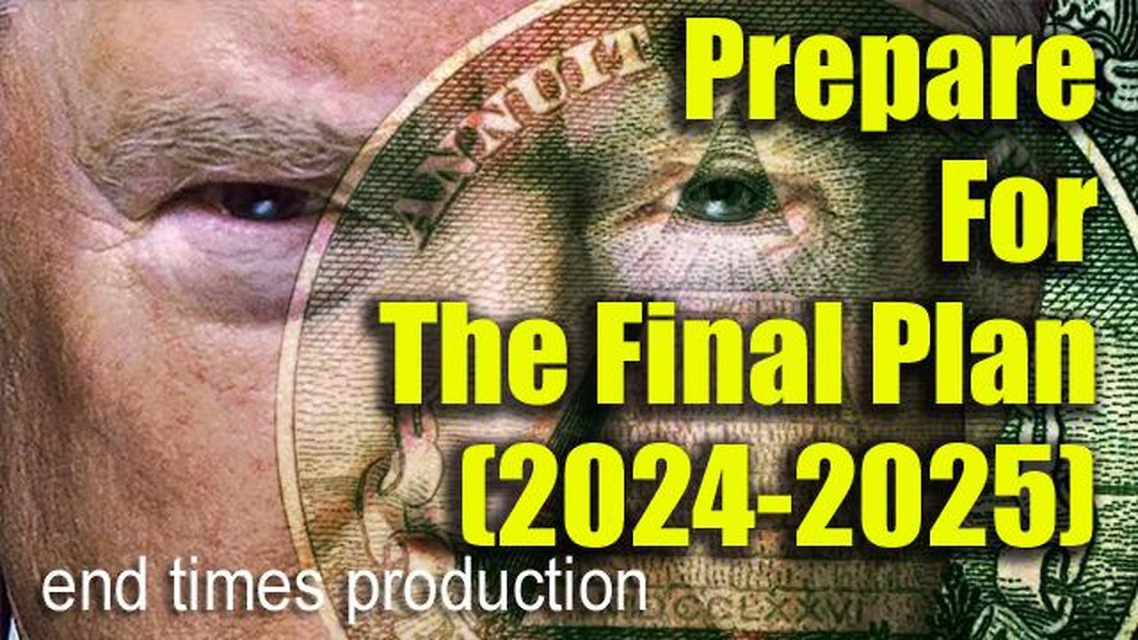 PREPARE FOR THE FINAL PLAN (2024-2025) - End Times Productions