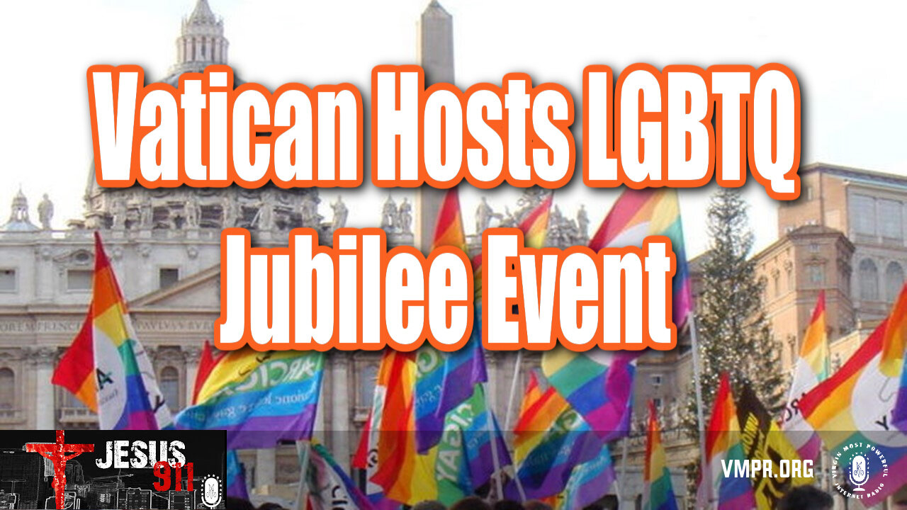 23 Dec 24, Jesus 911: Vatican Hosts LGBTQ Jubilee Event
