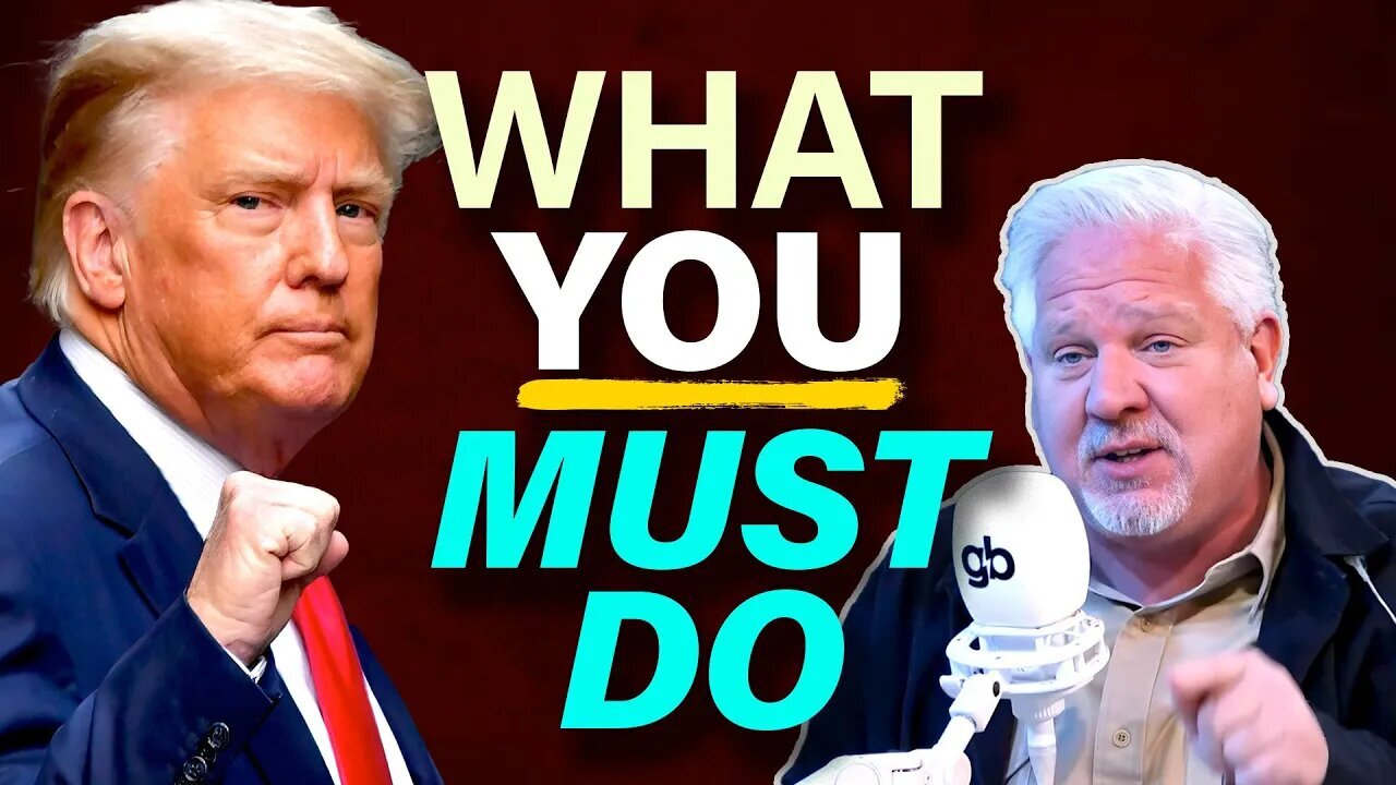 GLENN BECK | Do this TODAY to help stop possible Trump Arrest