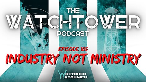 The Watchtower 5/20/23: Industry Not Ministry