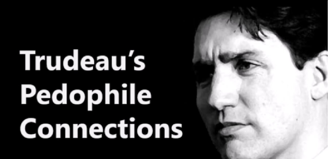 Trudeau's Pedophile Connections