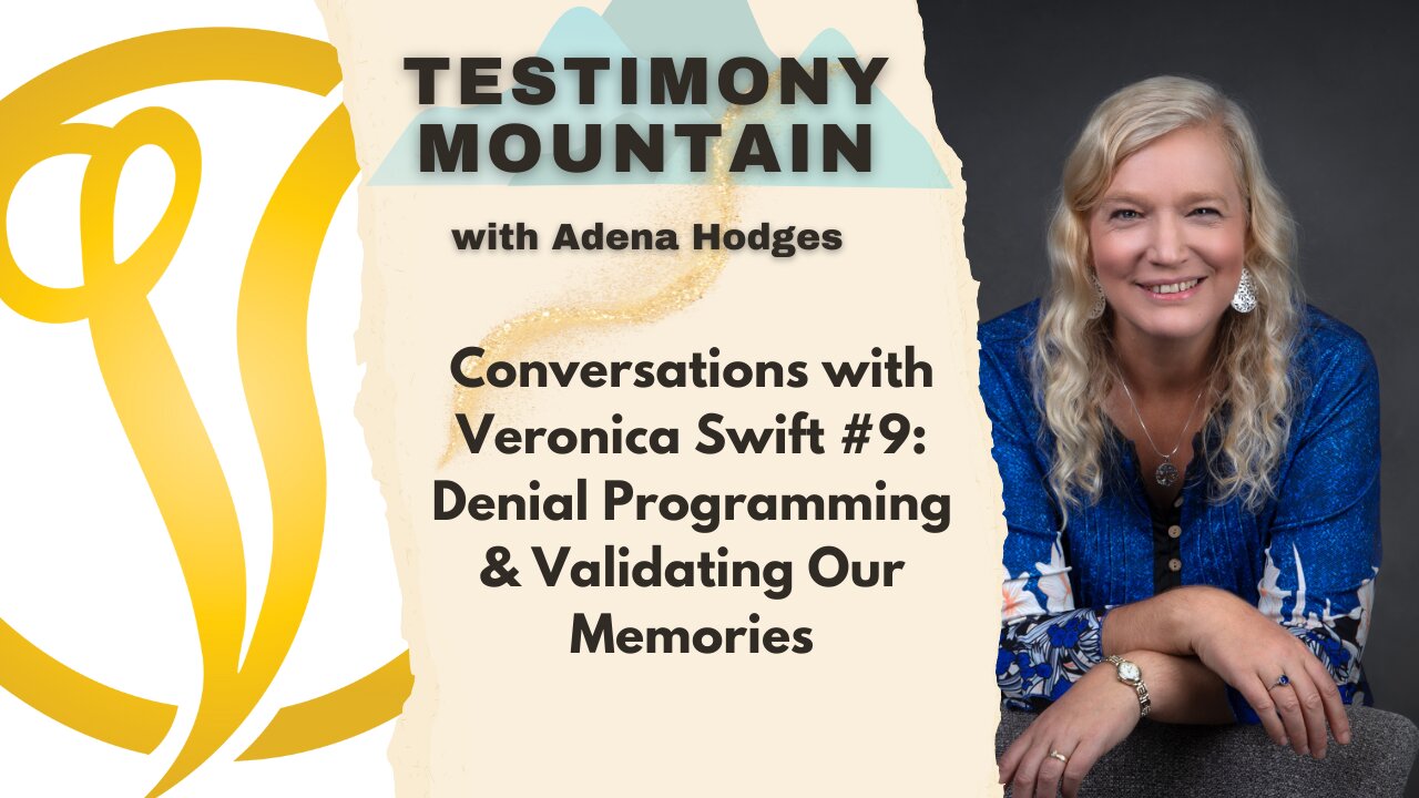 Conversations with Veronica #9: Denial Programming & Validating Our Memories