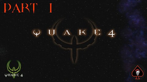 Quake 4 Play Through - Part 1 (Original Game)