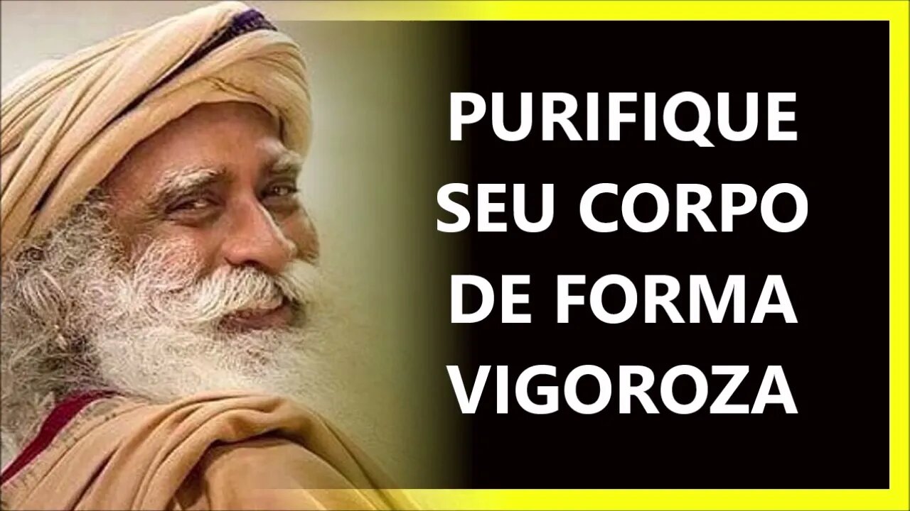 COMO PURIFICAR SEU CORPO, SADHGURU DUBLADO 2022