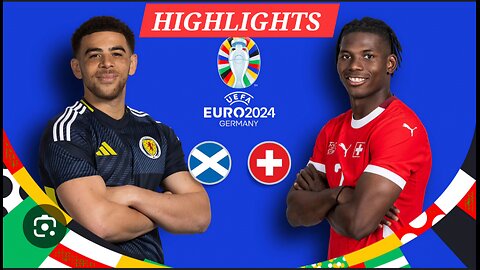 Highlights - Scotland 🏴󠁧󠁢󠁳󠁣󠁴󠁿 Vs Switzerland 🇨🇭 Football Match