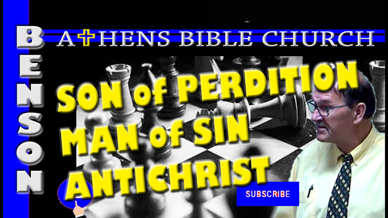 The Son of Perdition | 2 Thessalonians 2:9-12 | Athens Bible Church