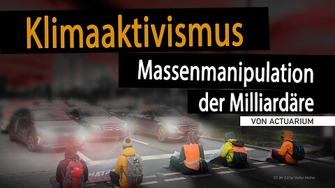 Klimaaktivismus – eine Massenmanipulation