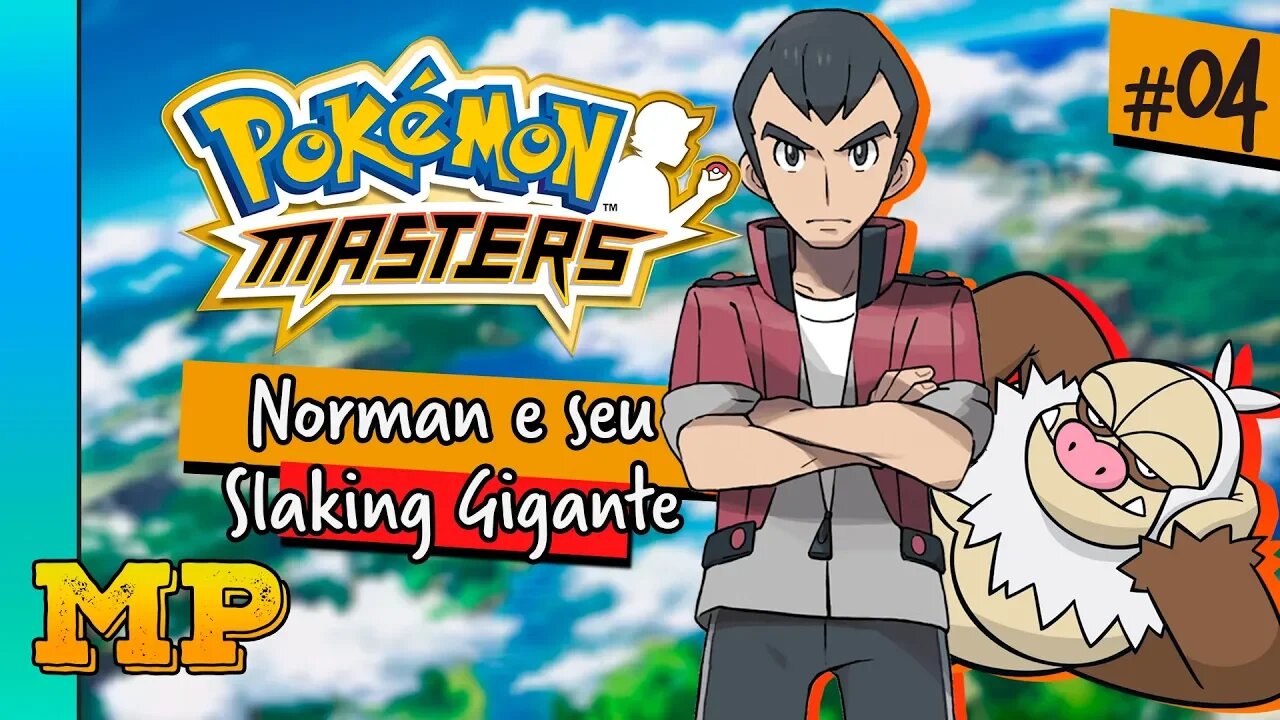 POKÉMON MASTERS - NORMAN E SEU SLAKING GIGANTE [#04]