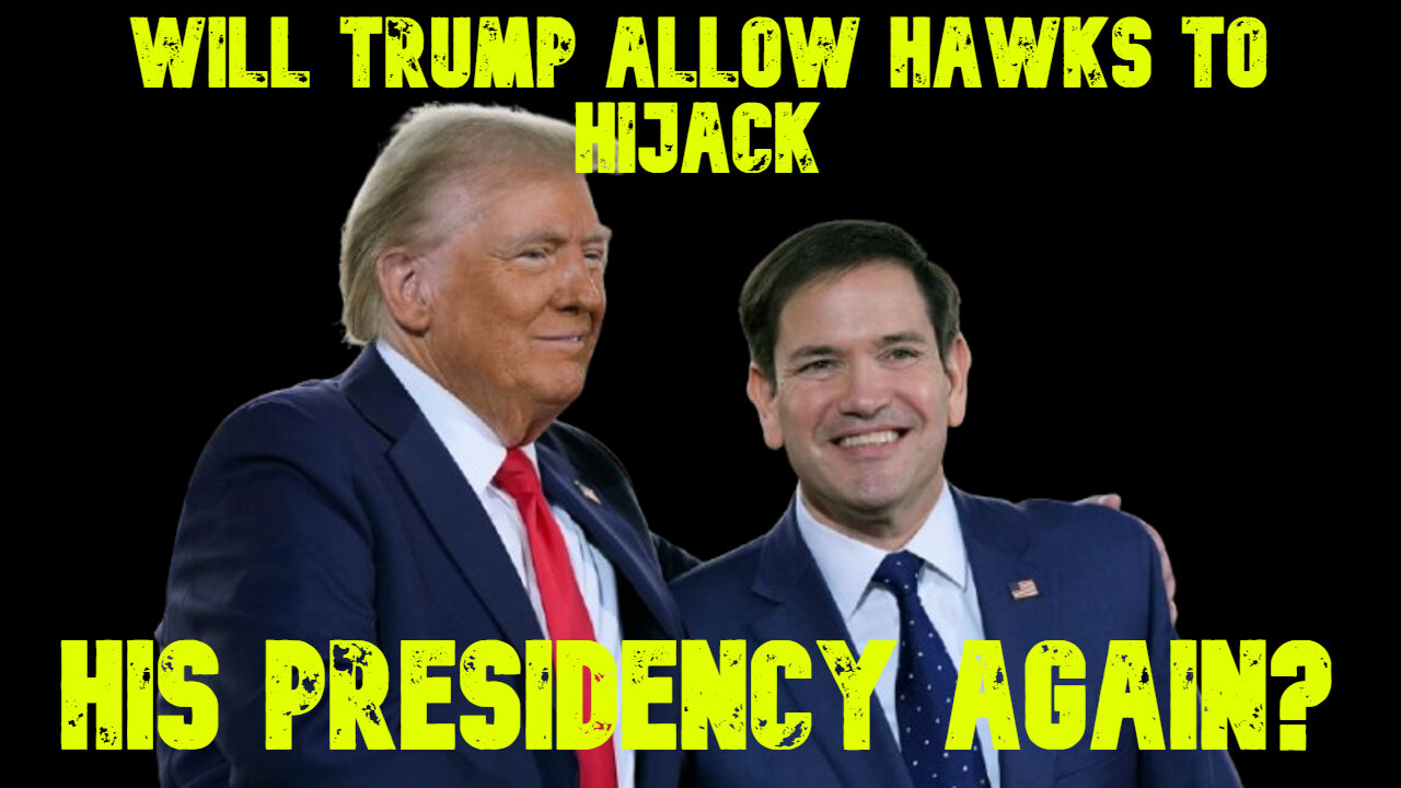 Will Trump Allow Hawks to Hijack His Presidency Again? COI #709