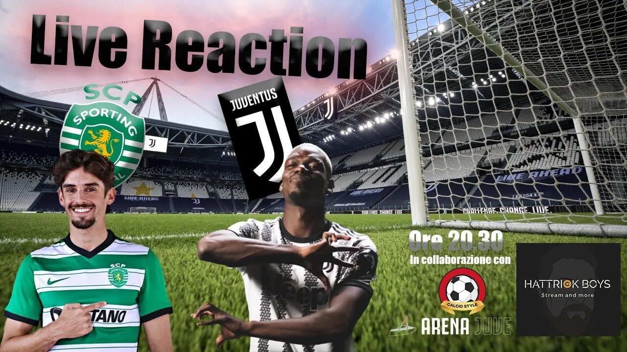 LIVE REACTION SPORTING LISBONA - JUVENTUS + POST PARTITA