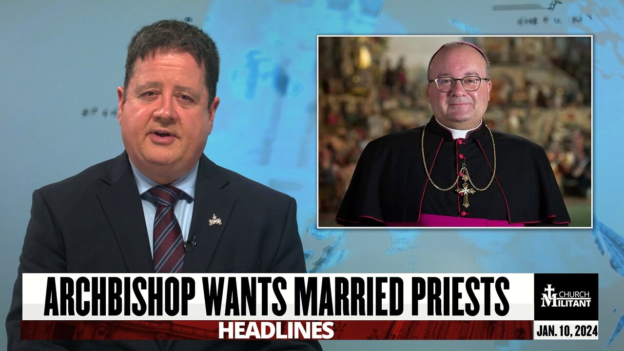 Archbishop Wants Married Priests — Headlines — Jan. 10, 2024