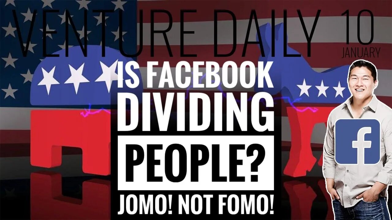 IS FACEBOOK DIVIDING OUR COUNTRY? | VC Deals Jan 10 | FOMO? No... JOMO - The Joy of Missing Out!