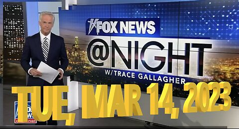 Fox News @ Night 03-14-2023