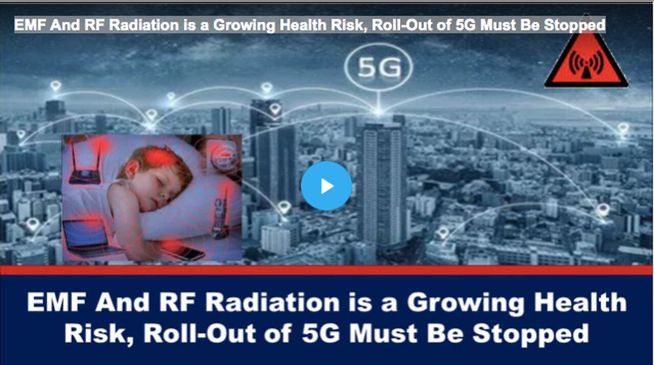 EMF And RF Radiation is a Growing Health Risk, Roll-Out of 5G Must Be Stopped