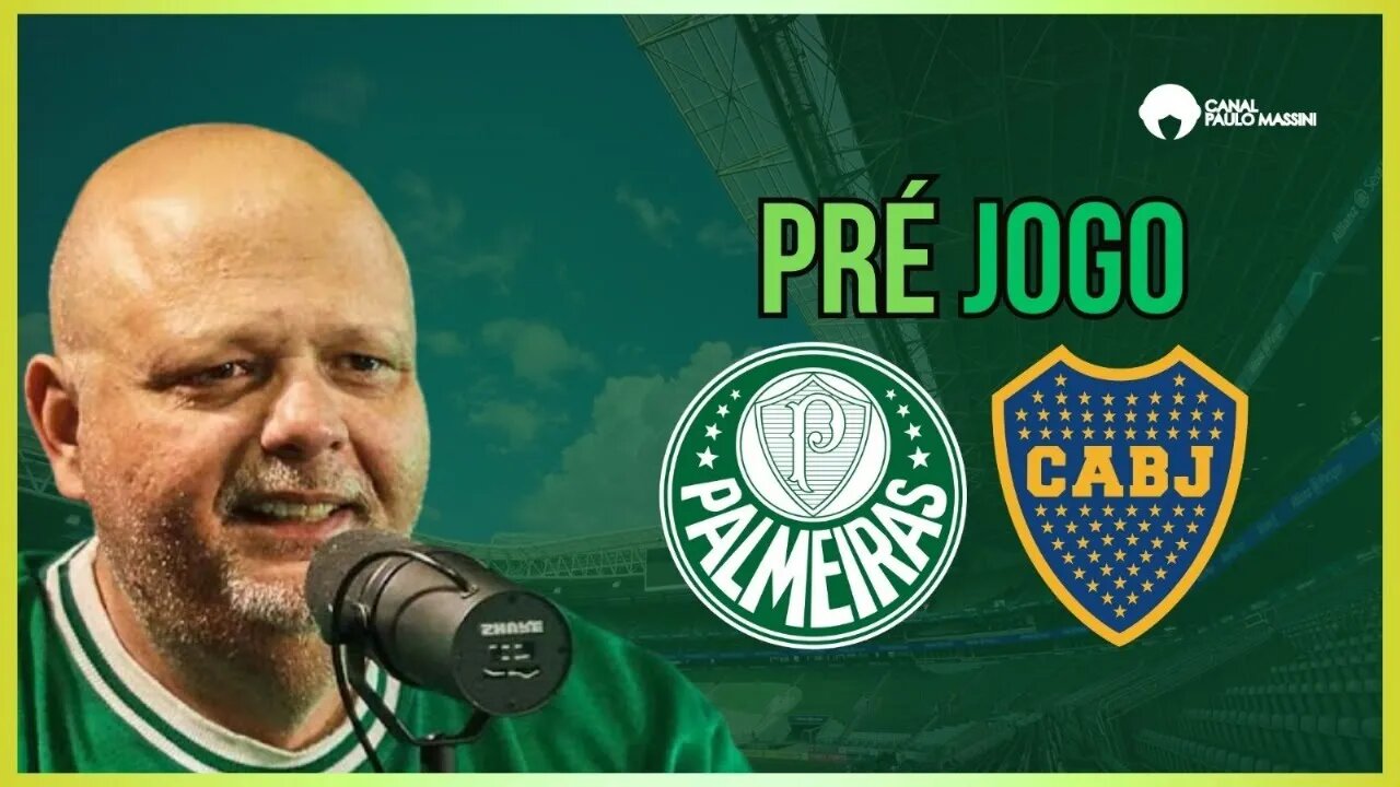 CHEGOU A HORA. PRÉ-JOGO PALMEIRAS X BOCA JRS. AO VIVO!