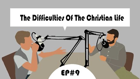 The Difficulties Of The Christian Life| Teen Speak ep#9