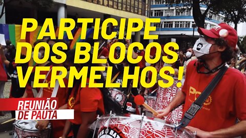 A luta popular deve ser vermelha: participe dos Blocos vermelhos! - Reunião de Pauta nº756 -16/07/21