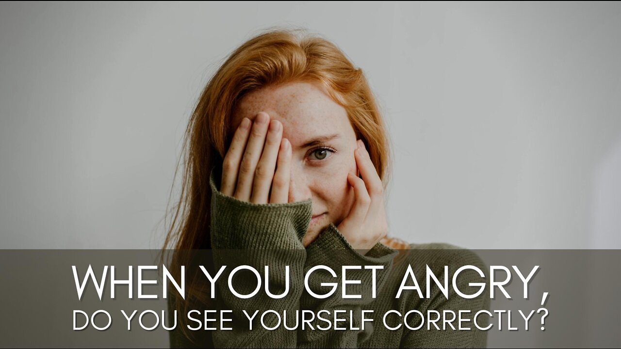 When You Get Angry, Do You See Yourself Correctly?