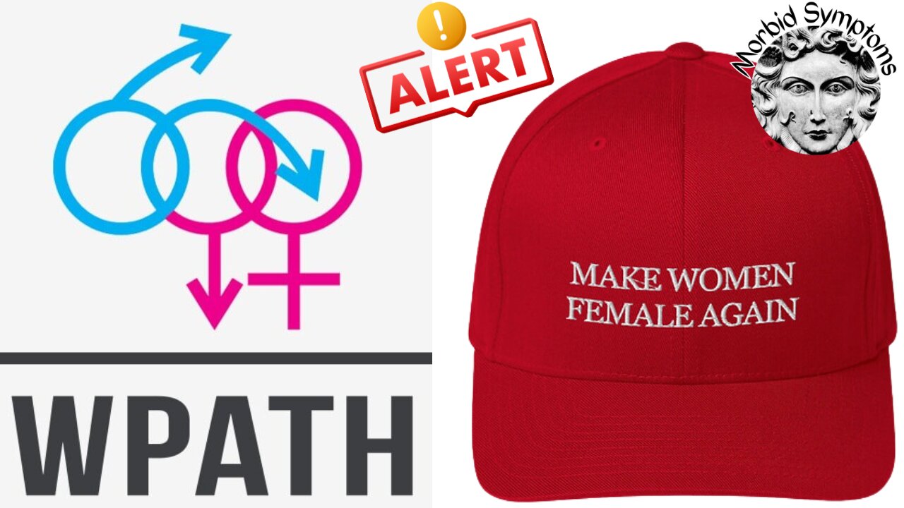 Sex/Gender Identity War: Will Trump 'Make Woman Female Again' and WPATH Unmasked