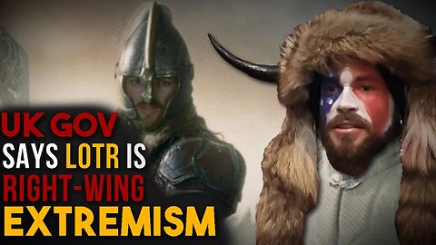 Like LORD OF THE RINGS? UK Gov Says You're A TERRORIST