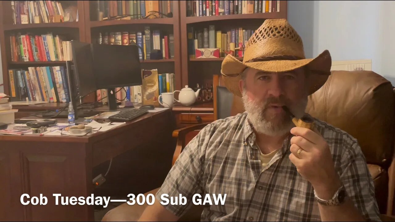 Cob Tuesday—300 Sub GAW