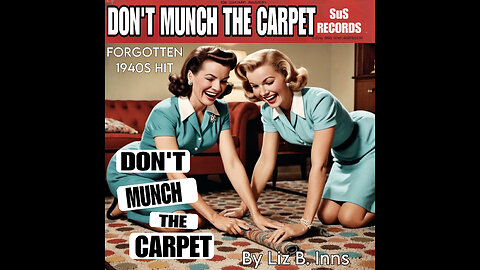 Don't Munch the Carpet (Rare 1940s Song) by Liz B. Inns