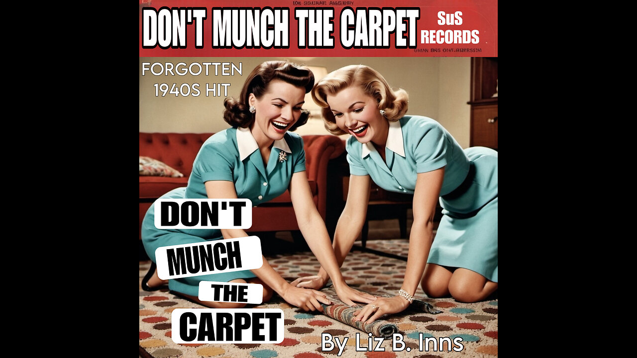 Don't Munch the Carpet (Rare 1940s Song) by Liz B. Inns