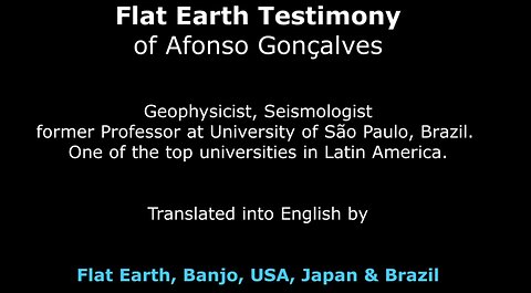 Top Scientist in Brazil from Sao Paulo Testimony. Earth is Indeed Flat. WATCH !!!!