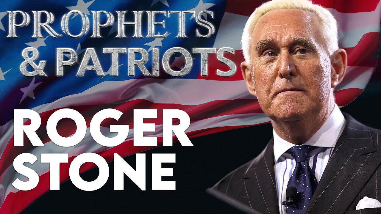 Prophets and Patriots Episode 76: Roger Stone