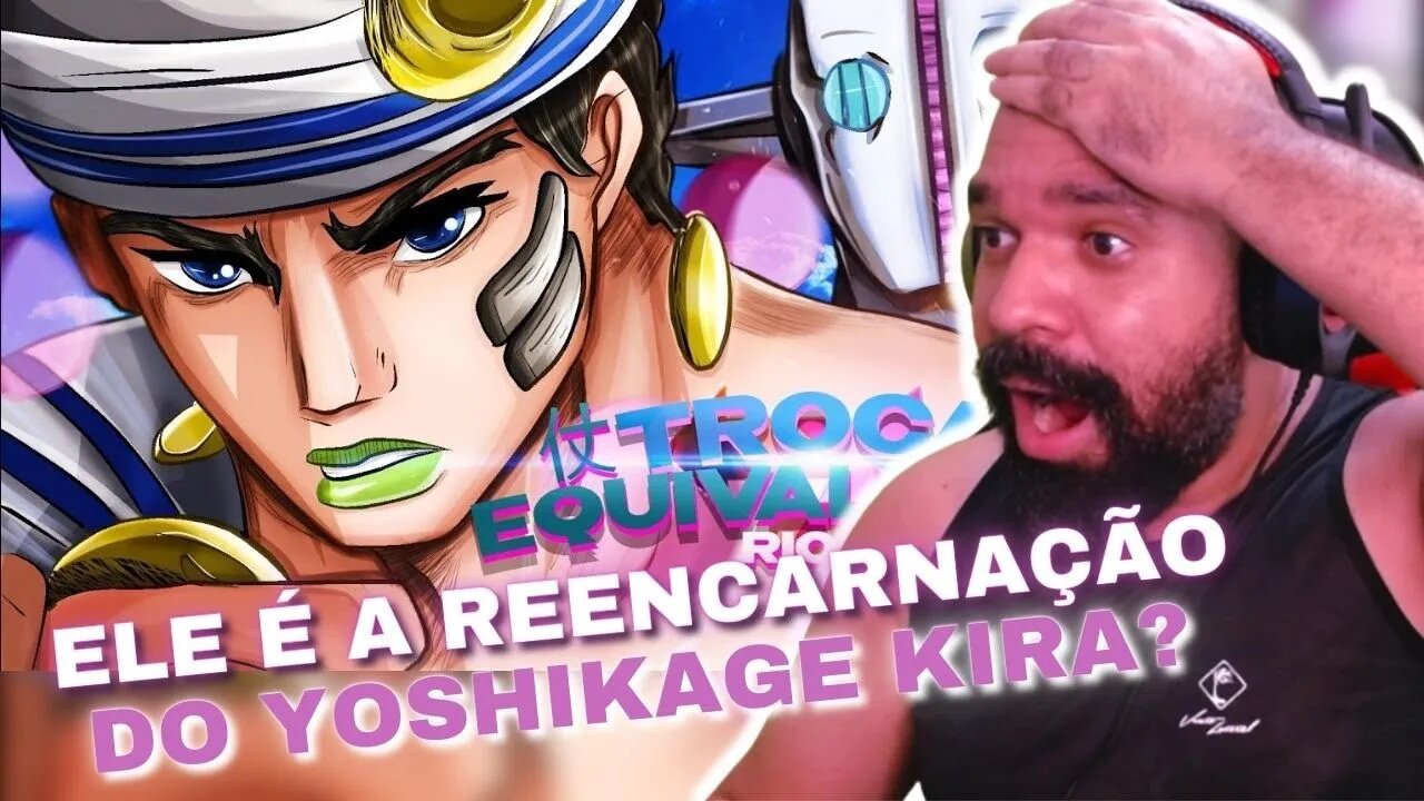 REAGINDO A Rios - Troca equivalente | (Josuke Part 8)