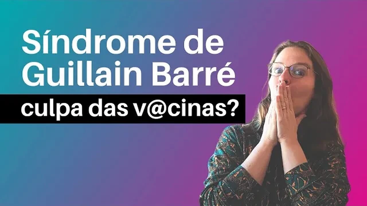 Síndrome de Guillain Barré: Culpa das v@cinas?