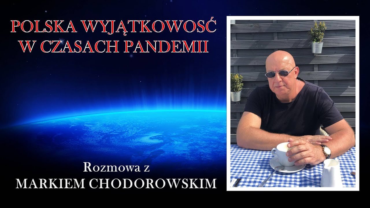 Polska wyjątkowość w czasach pandemii z Markiem Chodorowskim