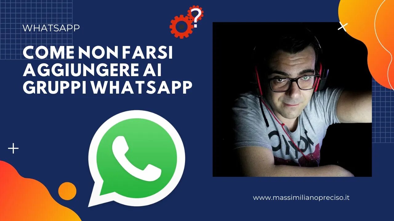 Come NON farsi aggiungere ai gruppi Whatsapp | Tutorial | Spiegato Semplice