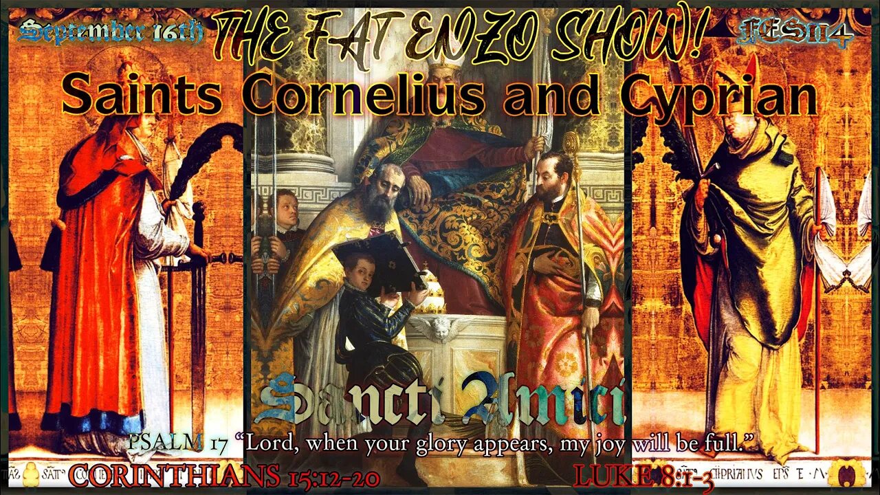 FES114 | “Nice,” “Good” boys, Saints Cornelius and Cyprian — Sancti Amici!